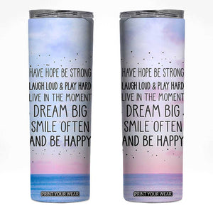 Funny Inspirational Skinny Tumbler Have Hope Be Strong Motivational Quote TB10 Pastel Print Your Wear