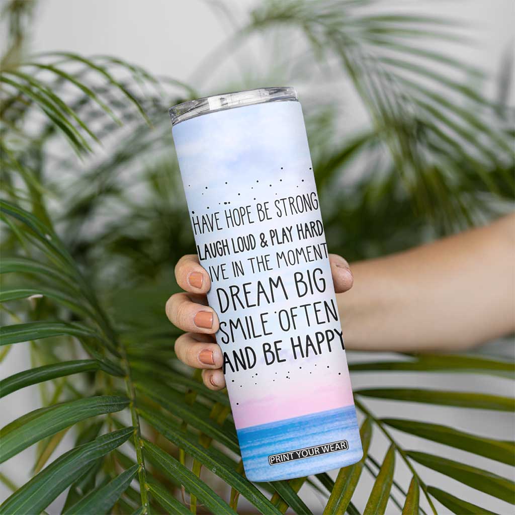 Funny Inspirational Skinny Tumbler Have Hope Be Strong Motivational Quote TB10 Print Your Wear