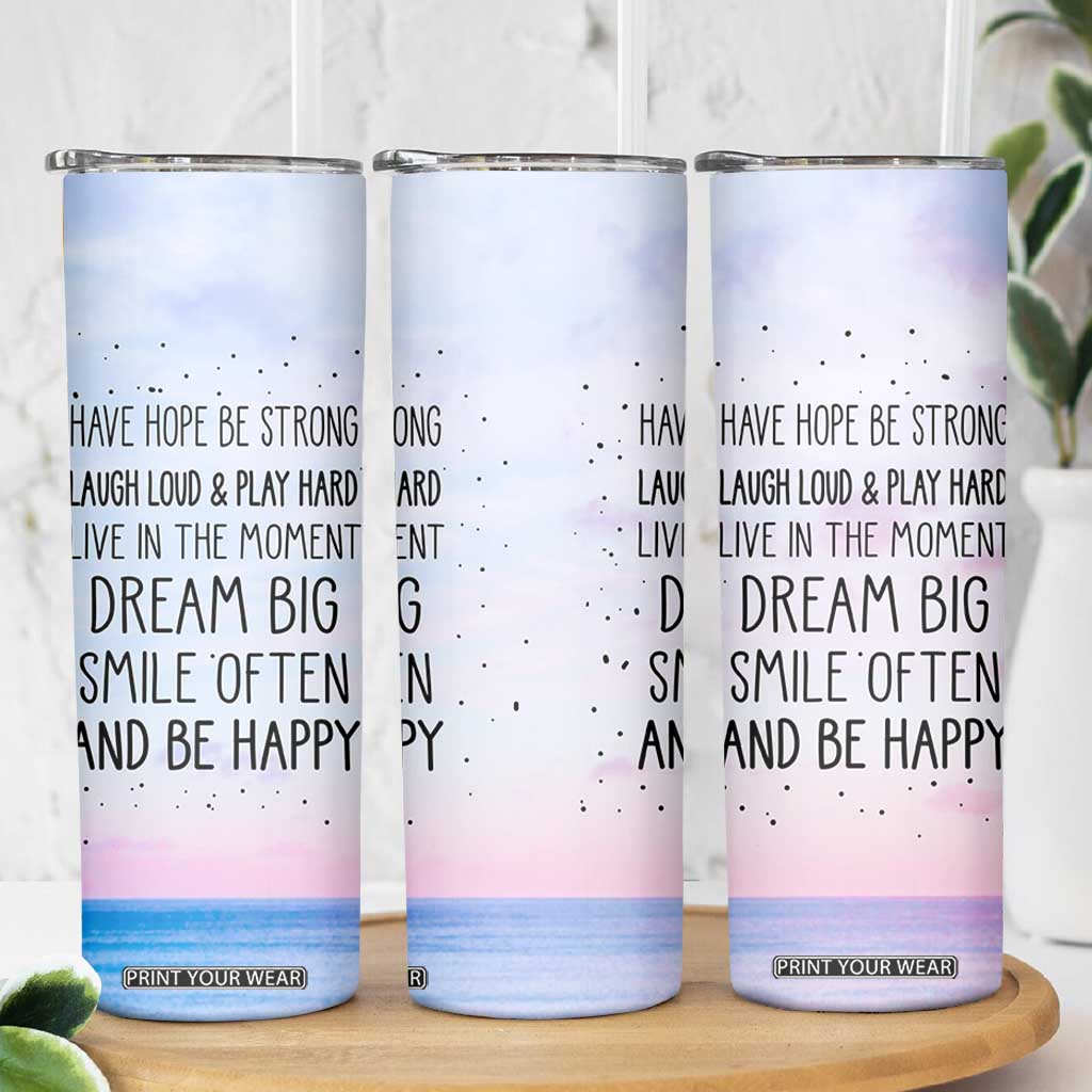 Funny Inspirational Skinny Tumbler Have Hope Be Strong Motivational Quote TB10 Print Your Wear