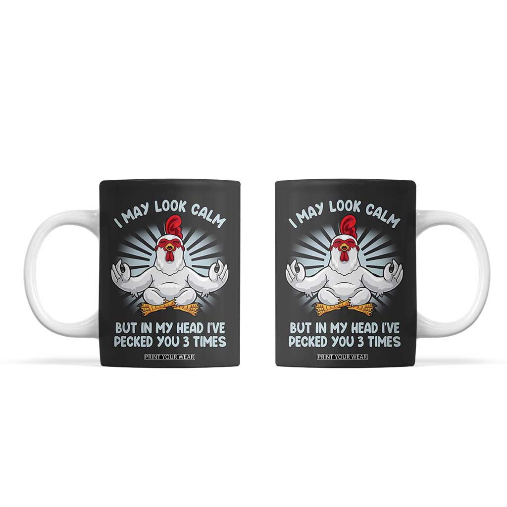 Funny Chicken Coffee Mug I May Look Calm But In My Head I've Pecked You 3 Times TB10 Grey Print Your Wear