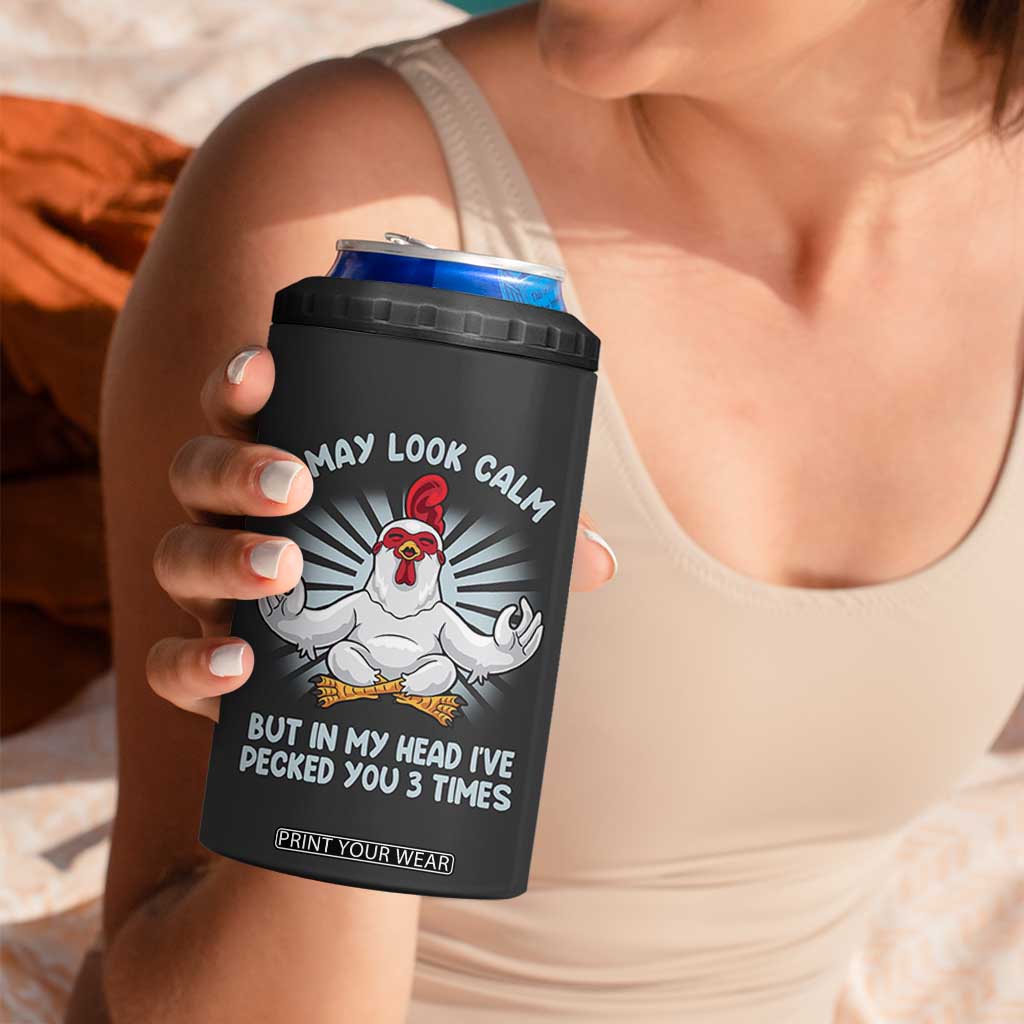 Funny Chicken 4 in 1 Can Cooler Tumbler I May Look Calm But In My Head I've Pecked You 3 Times TB10 Print Your Wear