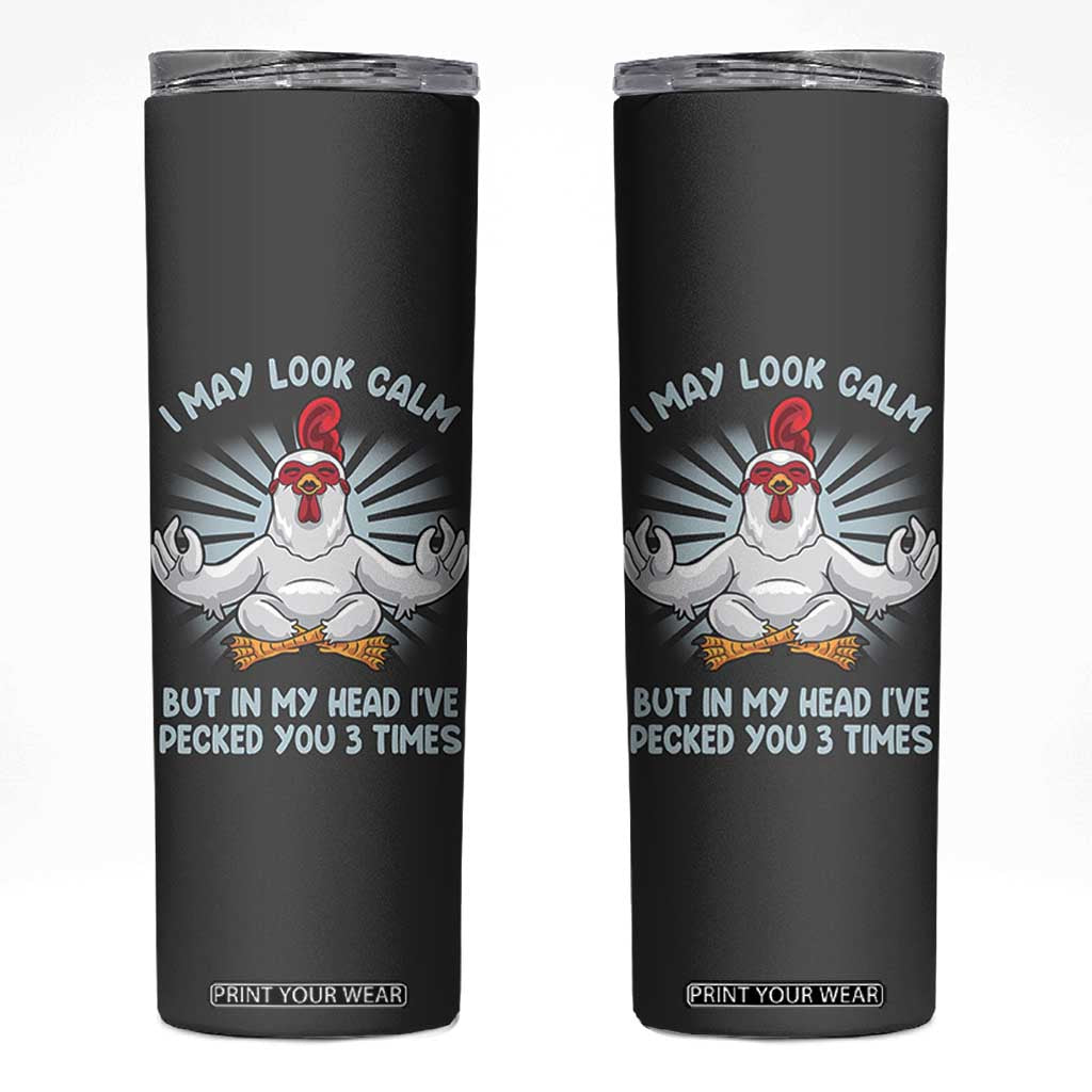 Funny Chicken Skinny Tumbler I May Look Calm But In My Head I've Pecked You 3 Times TB10 Grey Print Your Wear