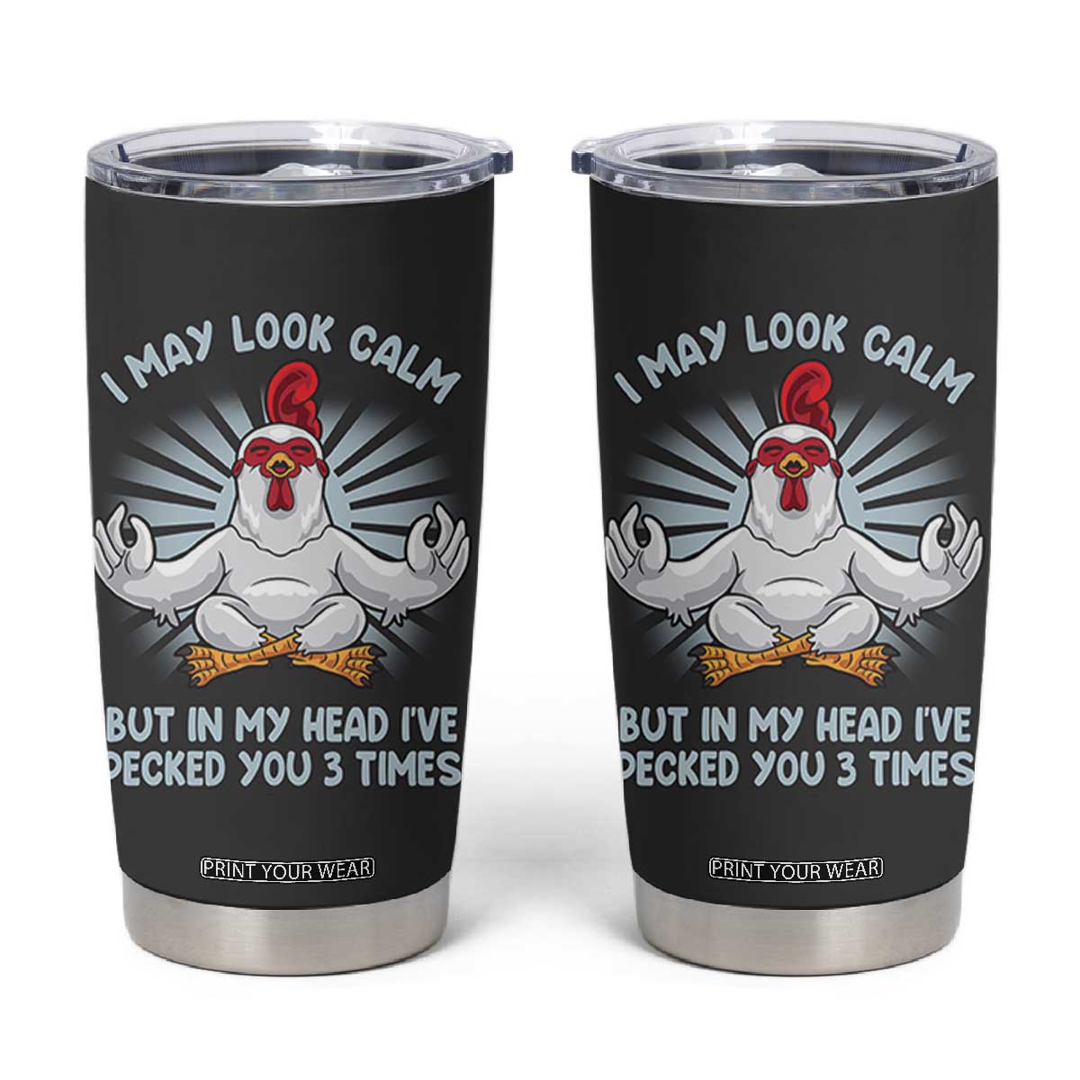 Funny Chicken Tumbler Cup I May Look Calm But In My Head I've Pecked You 3 Times TB10 Grey Print Your Wear