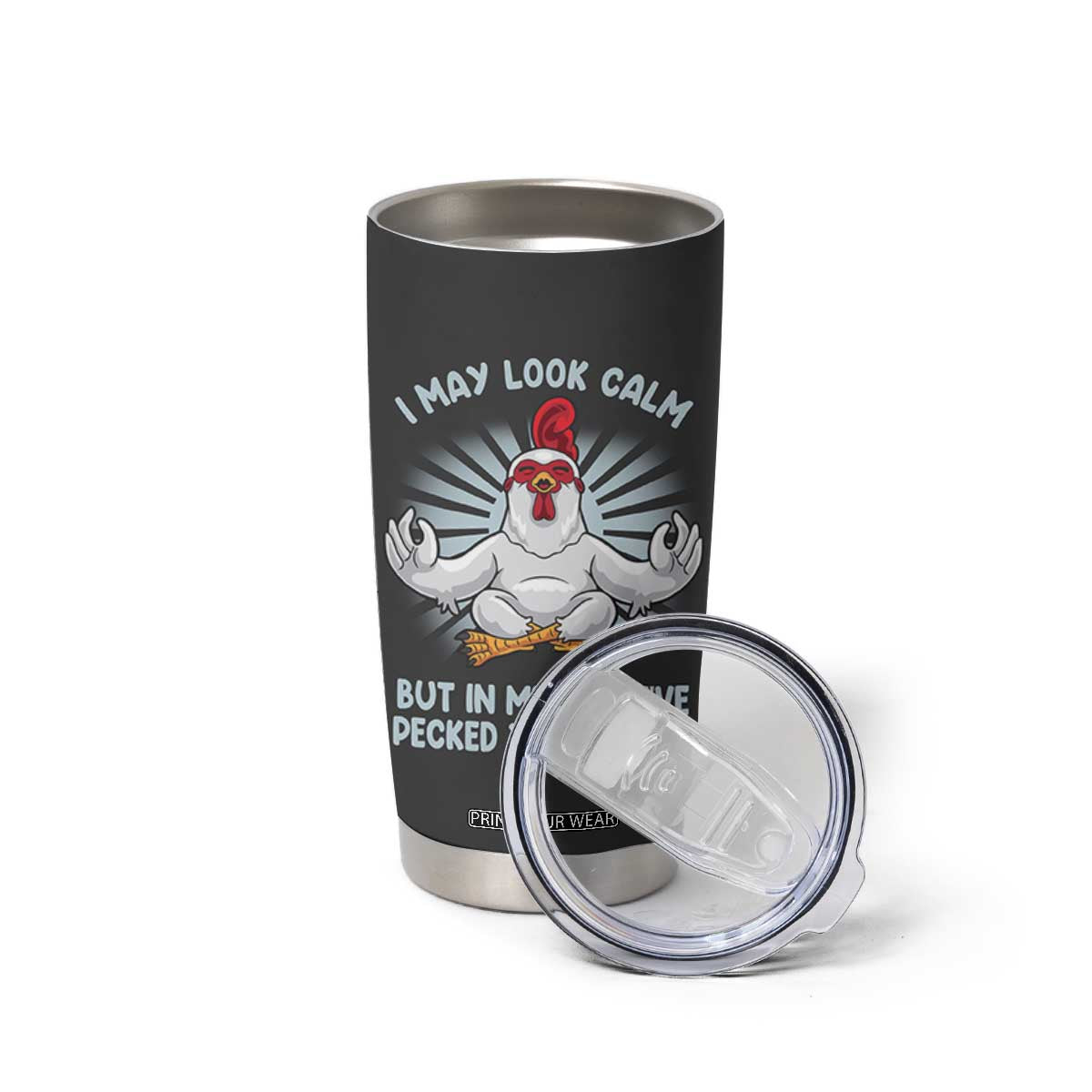Funny Chicken Tumbler Cup I May Look Calm But In My Head I've Pecked You 3 Times TB10 Print Your Wear