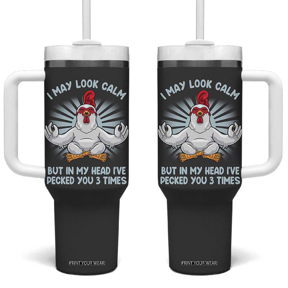 Funny Chicken Tumbler With Handle I May Look Calm But In My Head I've Pecked You 3 Times TB10 One Size: 40 oz Grey Print Your Wear