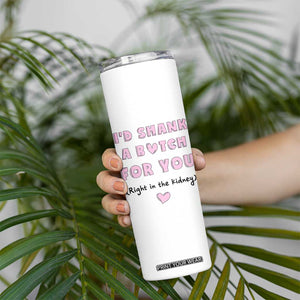 I'd Shark A Bitch For You Skinny Tumbler Funny Gifts For BFF Daughter Granddaughter Mom Sister Teen Girls TB10 Print Your Wear