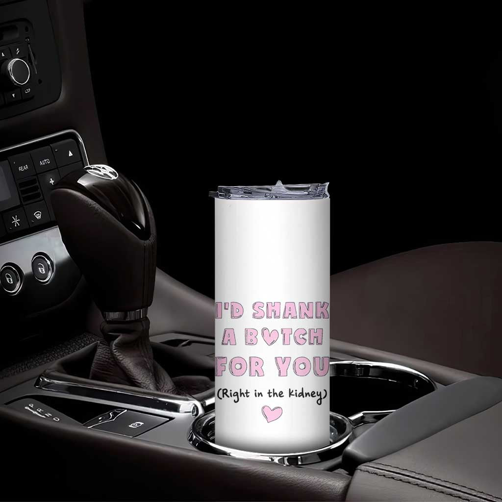 I'd Shark A Bitch For You Skinny Tumbler Funny Gifts For BFF Daughter Granddaughter Mom Sister Teen Girls TB10 Print Your Wear