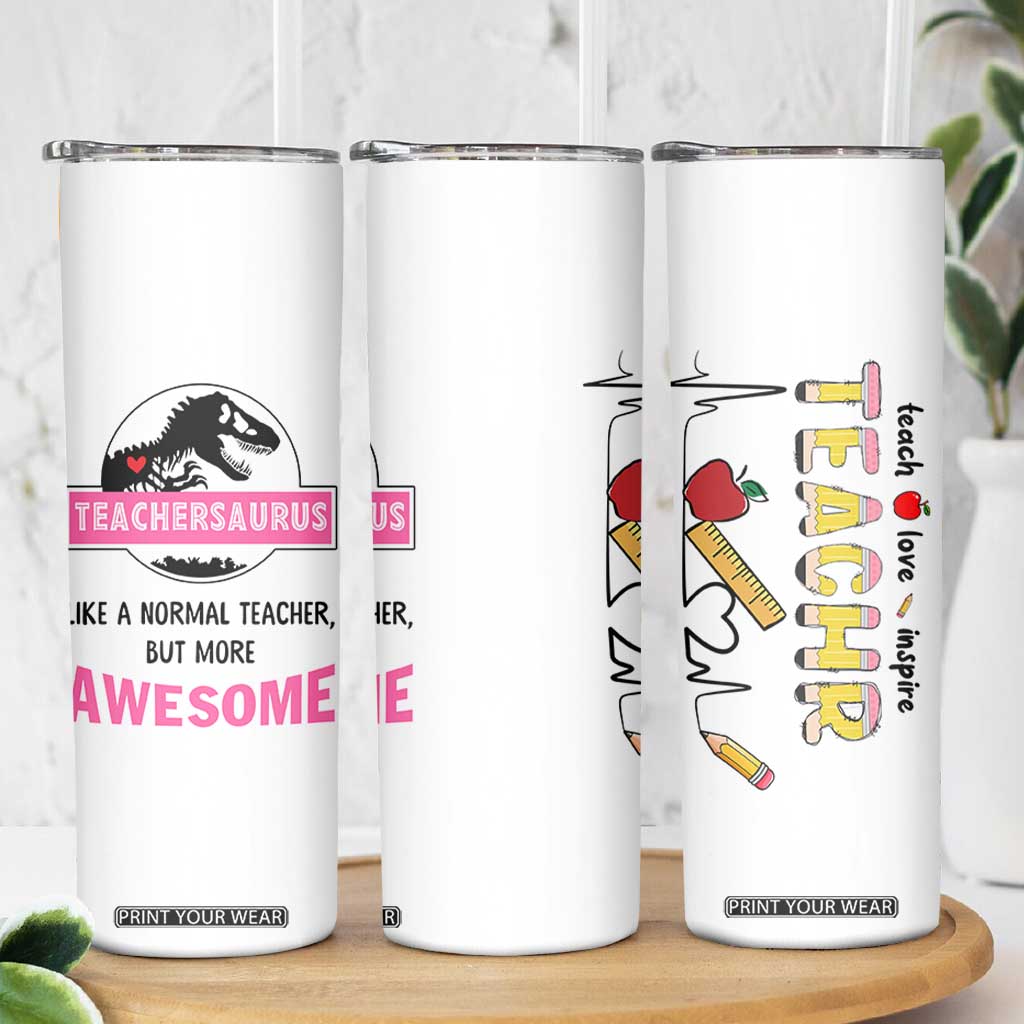 Teacher Appreciation Gifts Skinny Tumbler Teach Love Inspire Teachersaurus Gifts From Student TB10 Print Your Wear