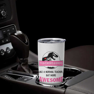 Teacher Appreciation Gifts Tumbler Cup Teach Love Inspire Teachersaurus Gifts From Student TB10 Print Your Wear