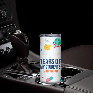 Funny Teacher Appreciation Gifts Skinny Tumbler Tears Of My Students Funny College Professor TB10 Print Your Wear