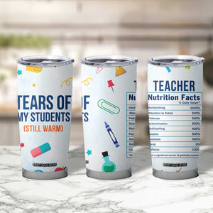 Funny Teacher Appreciation Gifts Tumbler Cup Tears Of My Students Funny College Professor TB10 Print Your Wear