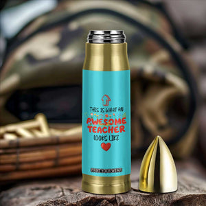 Funny Teacher Gifts Bullet Tumbler This Is What An Awesome Teacher Looks Like TB10 Print Your Wear