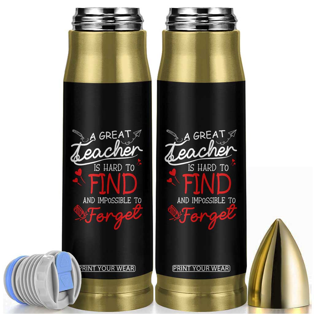 Teacher Appreciation Gifts Bullet Tumbler A Great Teacher Is Hard To Find and Impossible To Forget TB10 Black Print Your Wear