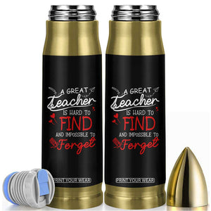 Teacher Appreciation Gifts Bullet Tumbler A Great Teacher Is Hard To Find and Impossible To Forget TB10 Black Print Your Wear