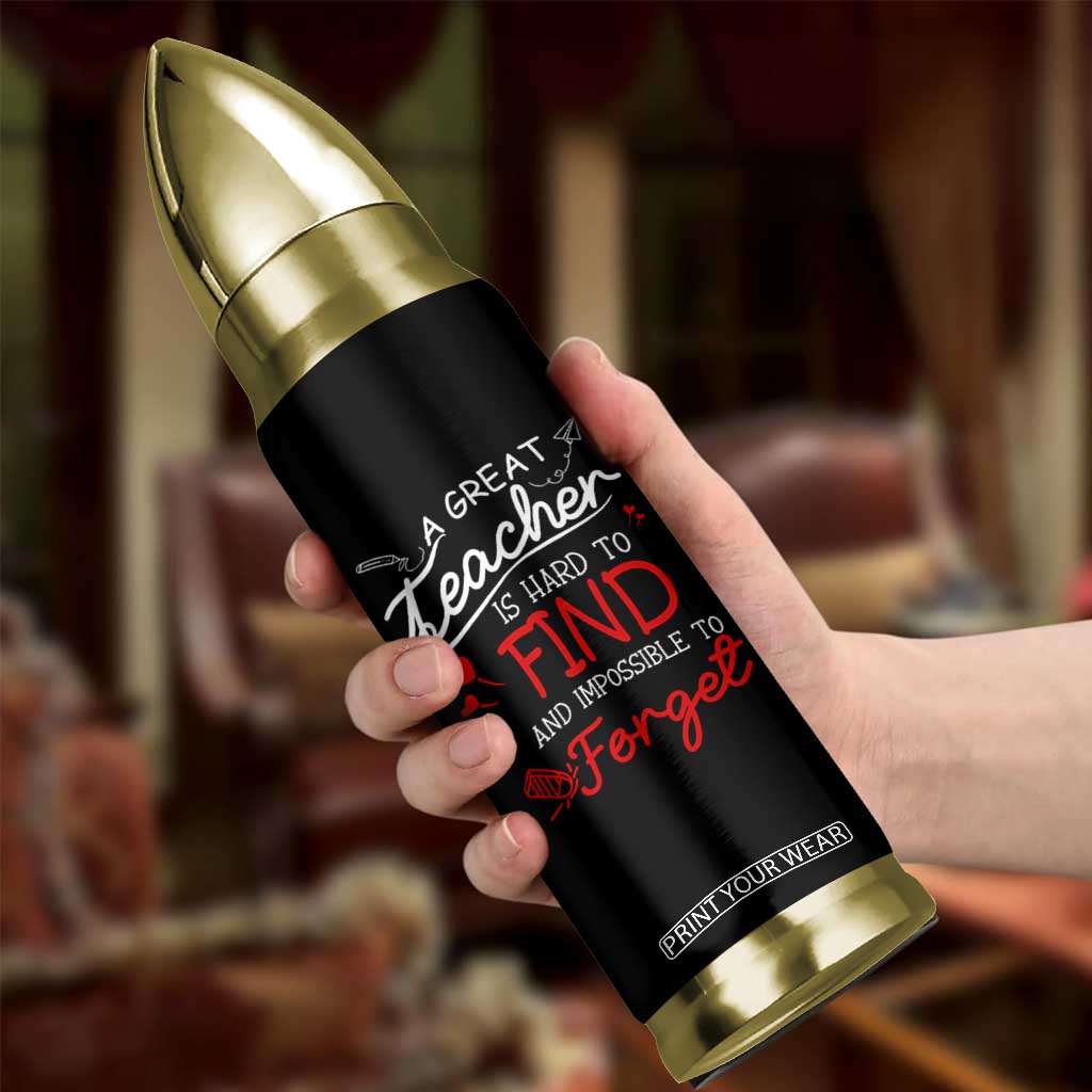 Teacher Appreciation Gifts Bullet Tumbler A Great Teacher Is Hard To Find and Impossible To Forget TB10 Print Your Wear