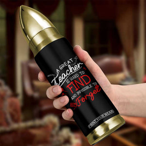 Teacher Appreciation Gifts Bullet Tumbler A Great Teacher Is Hard To Find and Impossible To Forget TB10 Print Your Wear