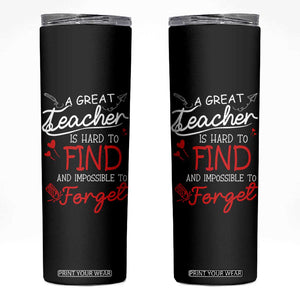 Teacher Appreciation Gifts Skinny Tumbler A Great Teacher Is Hard To Find and Impossible To Forget TB10 Black Print Your Wear