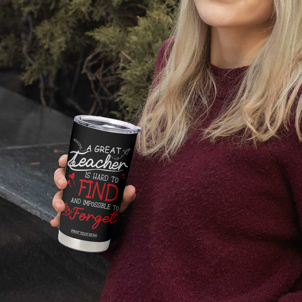 Teacher Appreciation Gifts Tumbler Cup A Great Teacher Is Hard To Find and Impossible To Forget TB10 Print Your Wear