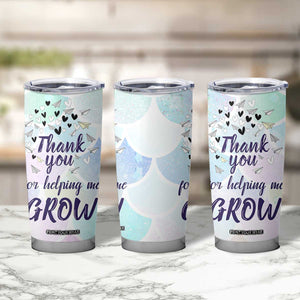Thank You For Helping Me Grow Tumbler Cup Thank You Appreciation Gift TB10 Print Your Wear