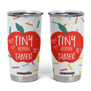 Tiny Human Tamer Teacher Tumbler Cup Funny Preschool Kindergarten Teachers TB10 White Print Your Wear