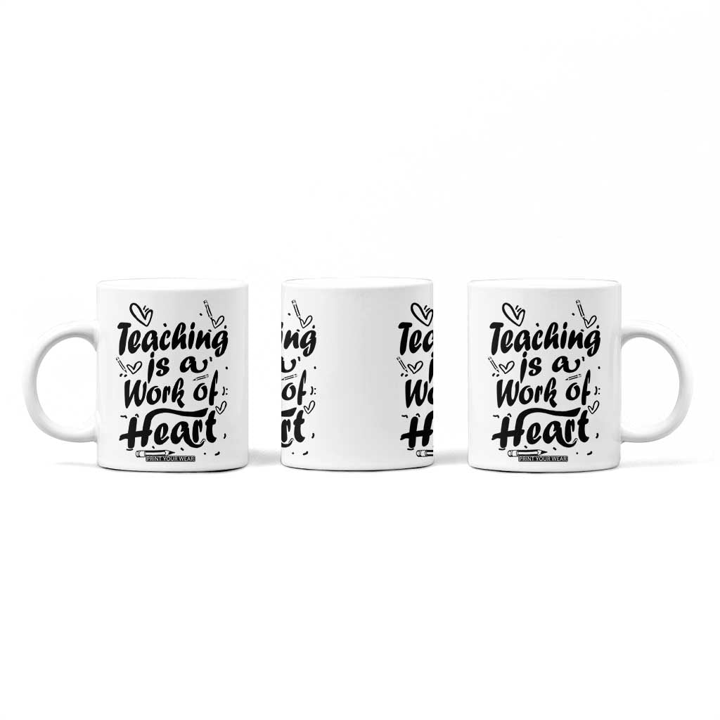 Teacher Appreciation Gift Coffee Mug Teaching Is A Work of Heart School Gifts For Teachers TB10 Print Your Wear