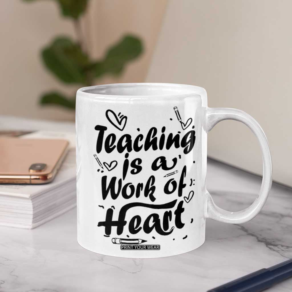 Teacher Appreciation Gift Coffee Mug Teaching Is A Work of Heart School Gifts For Teachers TB10 Print Your Wear