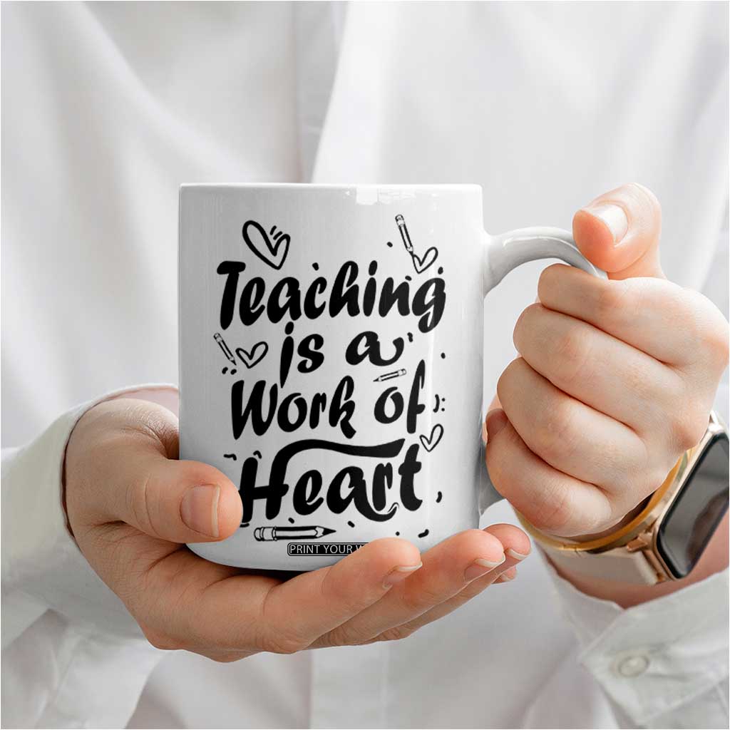 Teacher Appreciation Gift Coffee Mug Teaching Is A Work of Heart School Gifts For Teachers TB10 Print Your Wear