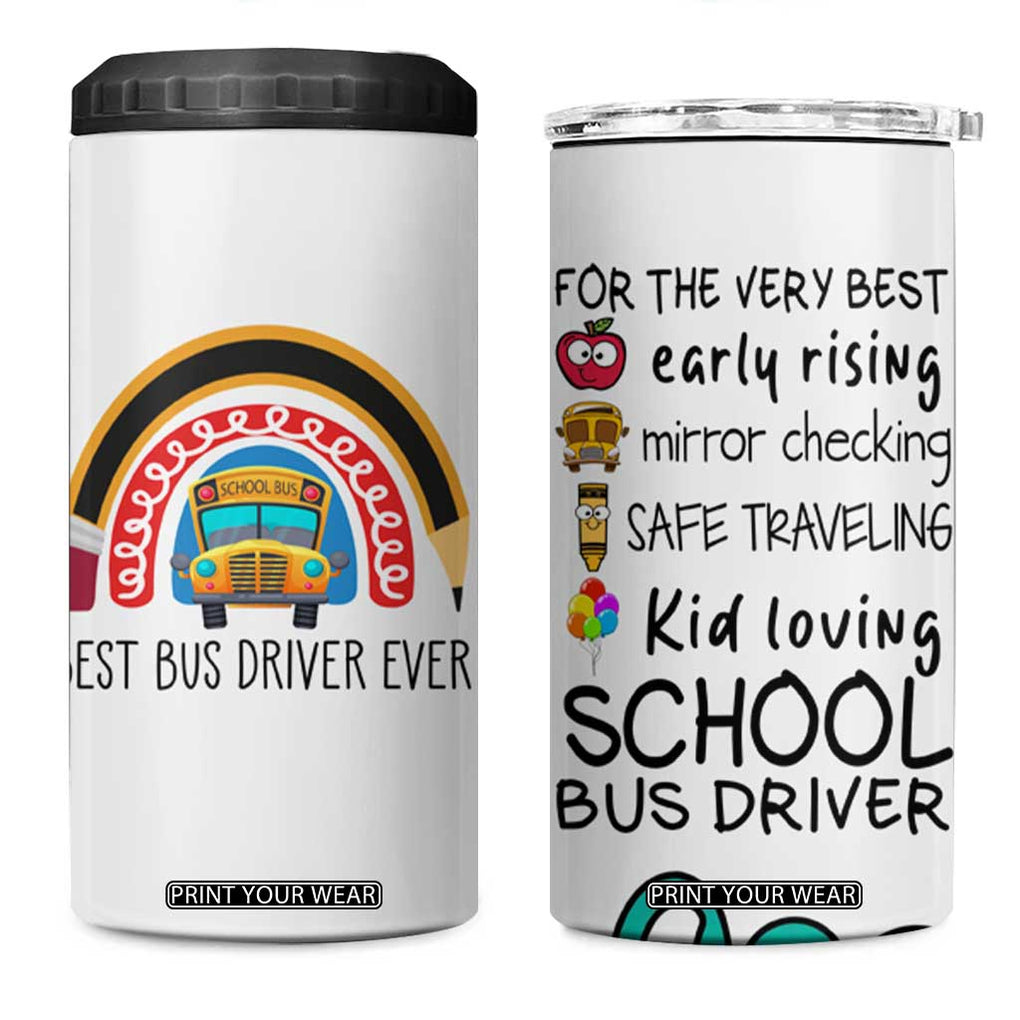 Best Bus Driver Ever Appreciation 4 in 1 Can Cooler Tumbler For The Very Best Early Rising Mirror Checking Safe Traveling Kid Loving TB10 One Size: 16 oz White Print Your Wear