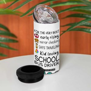 Best Bus Driver Ever Appreciation 4 in 1 Can Cooler Tumbler For The Very Best Early Rising Mirror Checking Safe Traveling Kid Loving TB10 Print Your Wear