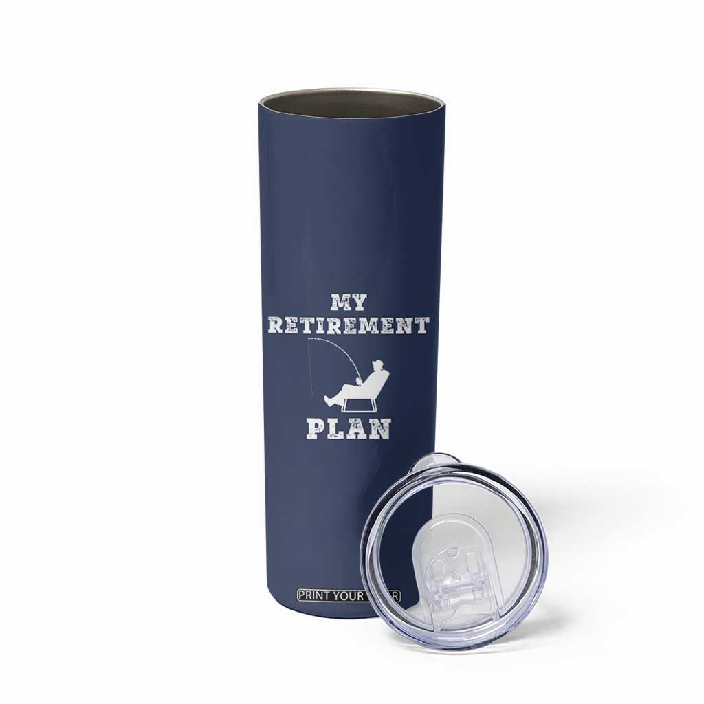 Fishing Retirement Plan Skinny Tumbler Fisherman Jokes Rod Pole Grandpa TB10 Print Your Wear