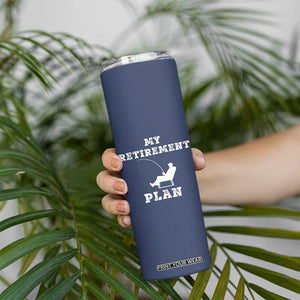 Fishing Retirement Plan Skinny Tumbler Fisherman Jokes Rod Pole Grandpa TB10 Print Your Wear