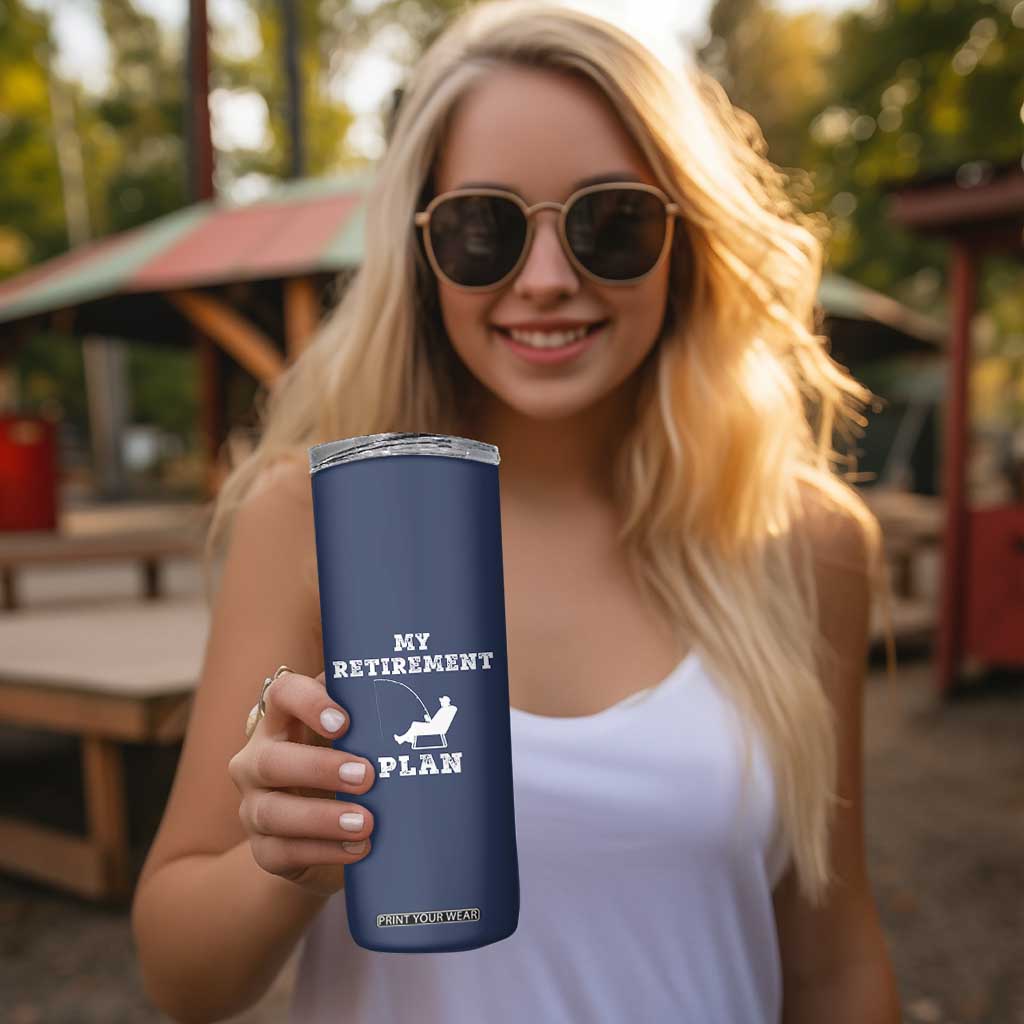 Fishing Retirement Plan Skinny Tumbler Fisherman Jokes Rod Pole Grandpa TB10 Print Your Wear