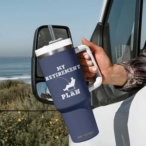 Fishing Retirement Plan Tumbler With Handle Fisherman Jokes Rod Pole Grandpa TB10 Print Your Wear