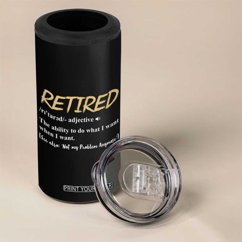 Funny Retirement Definition 4 in 1 Can Cooler Tumbler Retired Not My Problem Anymore TB10 Print Your Wear