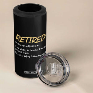 Funny Retirement Definition 4 in 1 Can Cooler Tumbler Retired Not My Problem Anymore TB10 Print Your Wear
