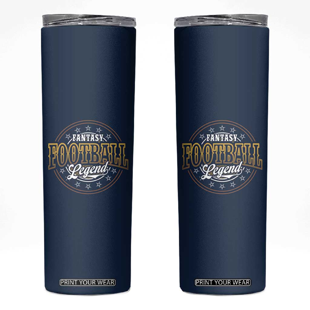 Fantasy Football Legend Skinny Tumbler Funny Draft Party TB10 Navy Print Your Wear
