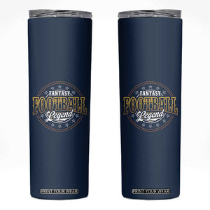 Fantasy Football Legend Skinny Tumbler Funny Draft Party TB10 Navy Print Your Wear