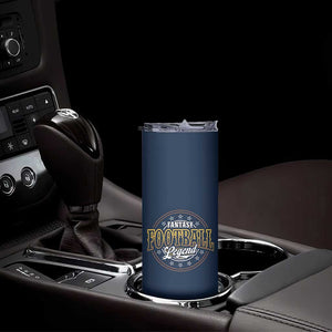 Fantasy Football Legend Skinny Tumbler Funny Draft Party TB10 Print Your Wear