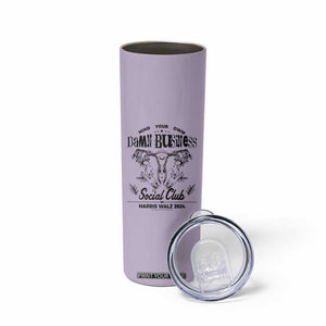 Harris Walz 2024 Skinny Tumbler Mind Your Own Damn Business Madam President Girl Power TB10 Print Your Wear