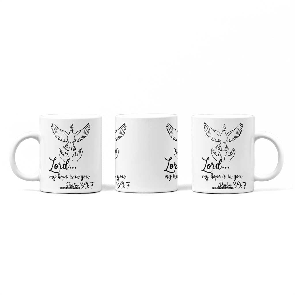 Christian Gifts Coffee Mug Bible Verse My Hope Is in You Psalm 39:7 TB10 Print Your Wear