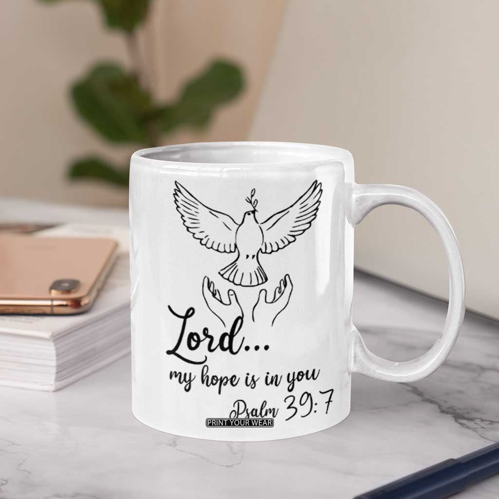 Christian Gifts Coffee Mug Bible Verse My Hope Is in You Psalm 39:7 TB10 Print Your Wear