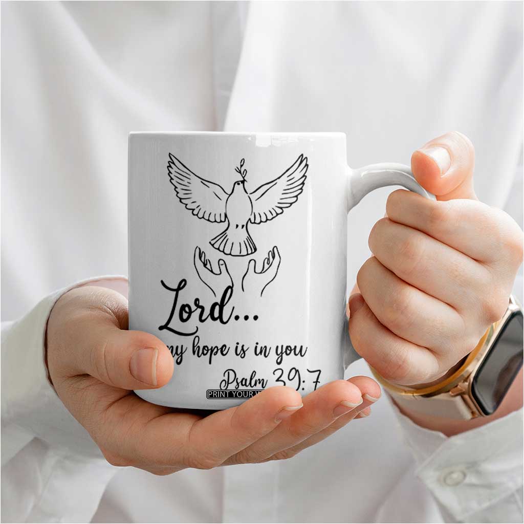 Christian Gifts Coffee Mug Bible Verse My Hope Is in You Psalm 39:7 TB10 Print Your Wear