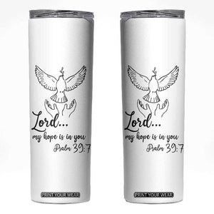 Christian Gifts Skinny Tumbler Bible Verse My Hope Is in You Psalm 39:7 TB10 White Print Your Wear