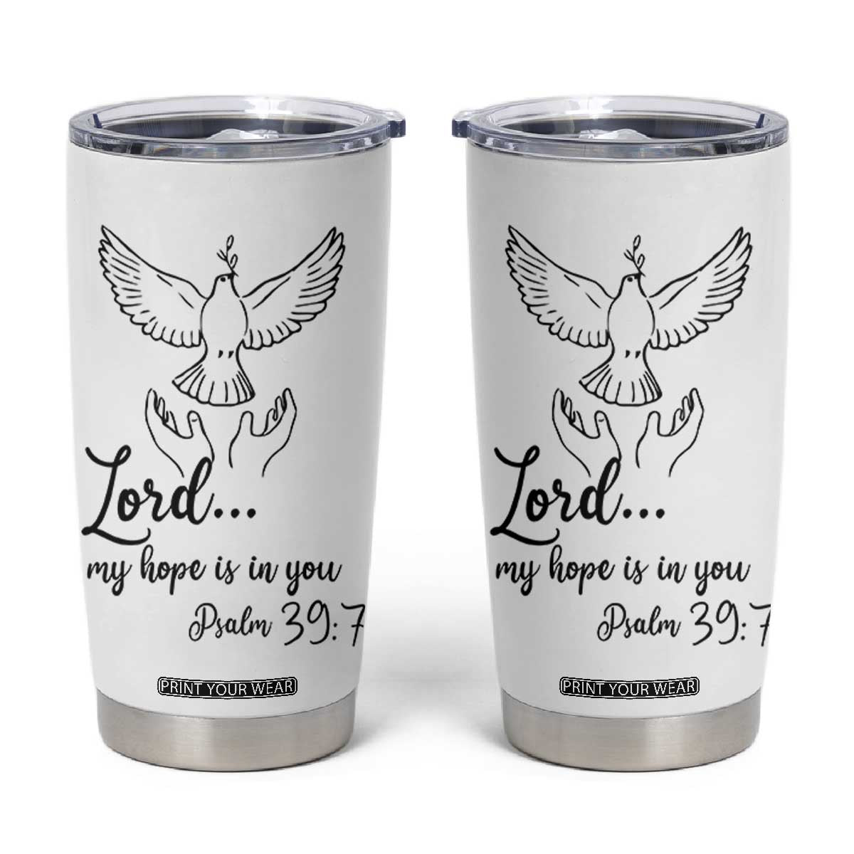 Christian Gifts Tumbler Cup Bible Verse My Hope Is in You Psalm 39:7 TB10 White Print Your Wear