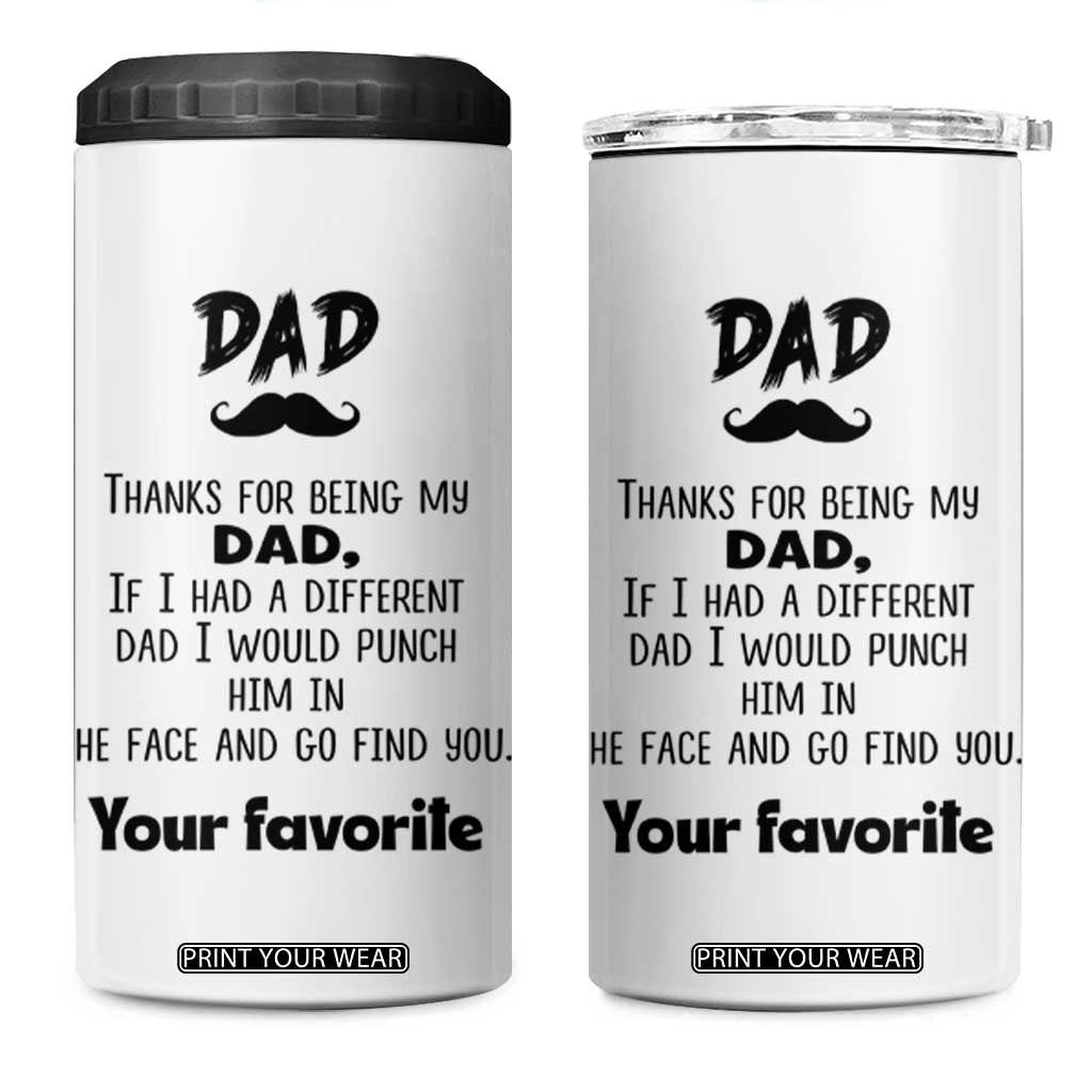 Funny Dad Gifts 4 in 1 Can Cooler Tumbler Thanks For Being My Dad TB10 One Size: 16 oz White Print Your Wear