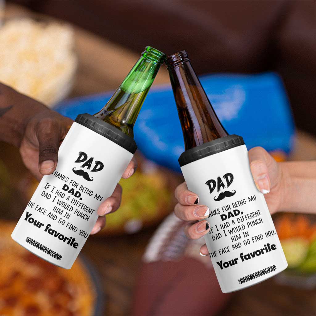 Funny Dad Gifts 4 in 1 Can Cooler Tumbler Thanks For Being My Dad TB10 Print Your Wear