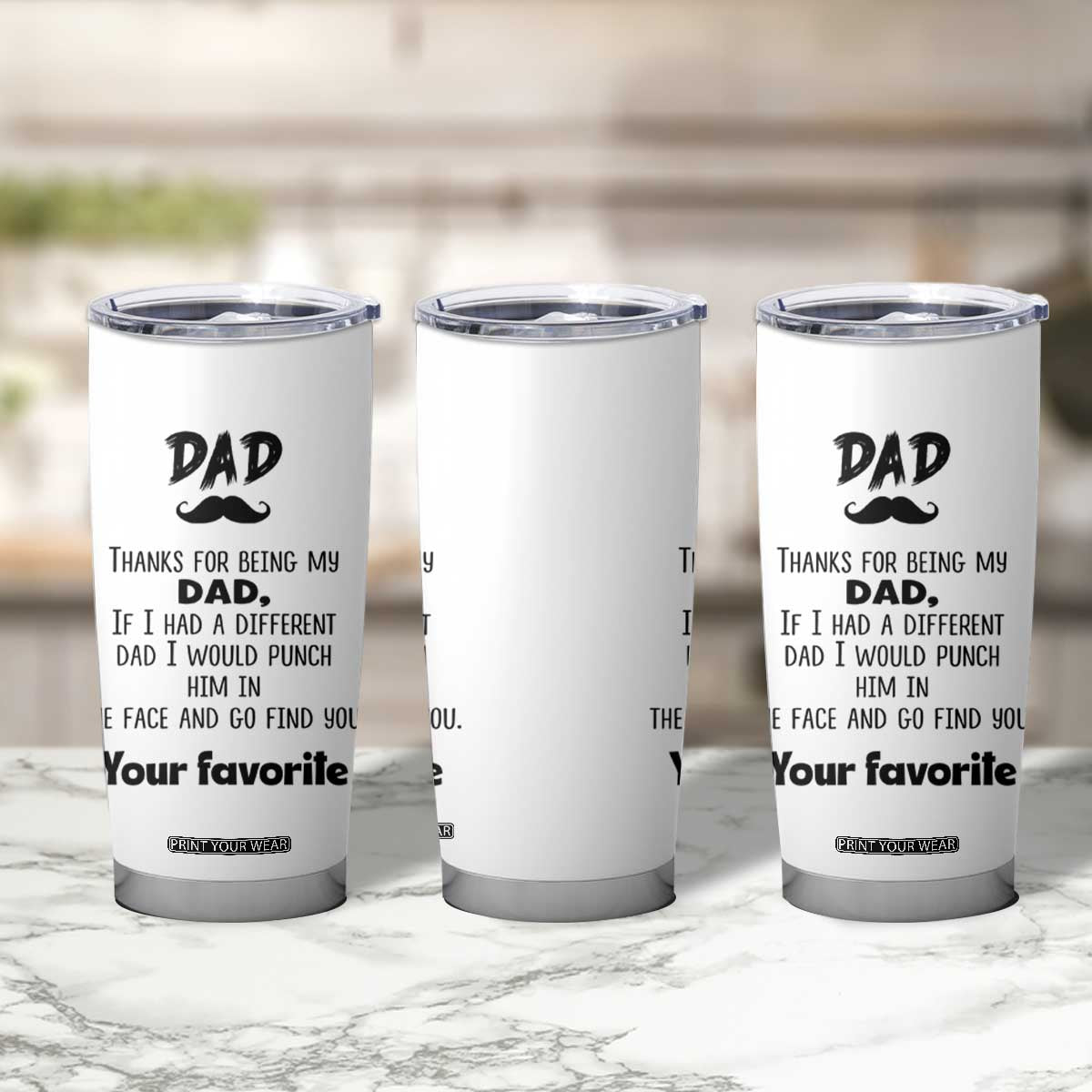 Funny Dad Gifts Tumbler Cup Thanks For Being My Dad TB10 Print Your Wear