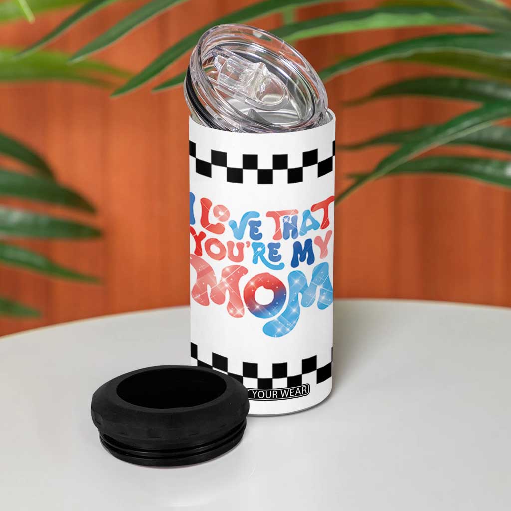 Birthday Gifts For Mom 4 in 1 Can Cooler Tumbler I Love That You're My Mom Checkered Mama TB10 Print Your Wear