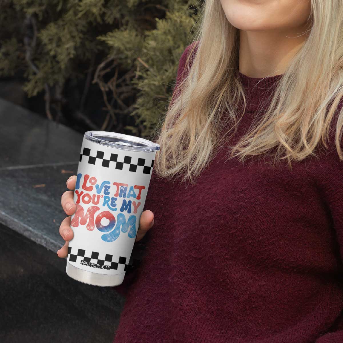 Birthday Gifts For Mom Tumbler Cup I Love That You're My Mom Checkered Mama TB10 Print Your Wear