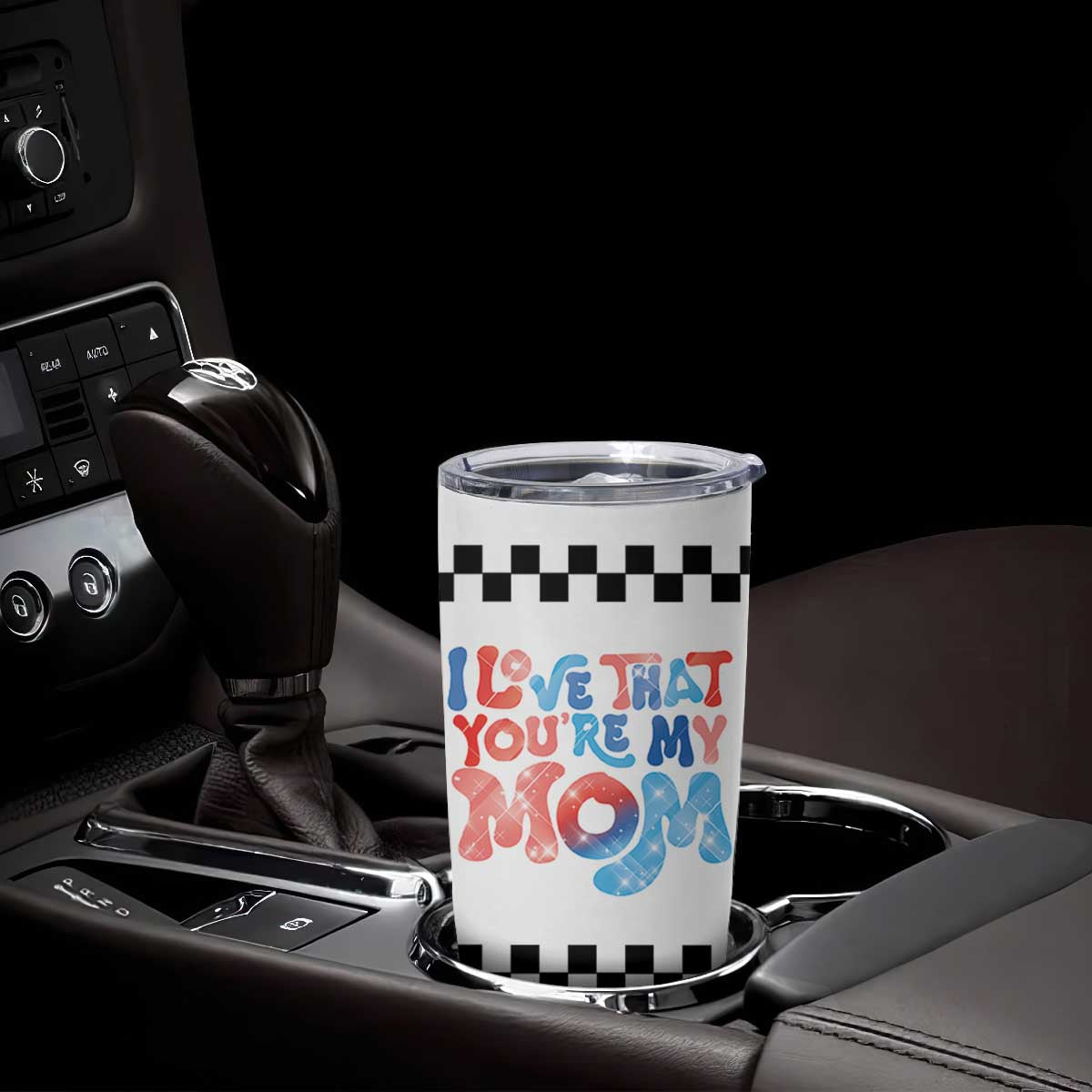 Birthday Gifts For Mom Tumbler Cup I Love That You're My Mom Checkered Mama TB10 Print Your Wear